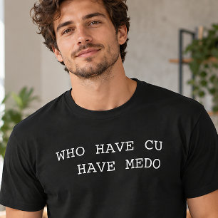 T-shirt Qui a cu a medo Drôle Portugais