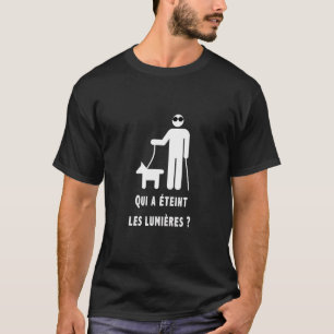 T-shirt Qui A Éteint L'Humour Lumière Pour L'Aveugle