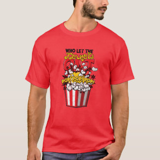 T-shirt Qui a laissé les noyaux sortir Pop Pop Pop humoris