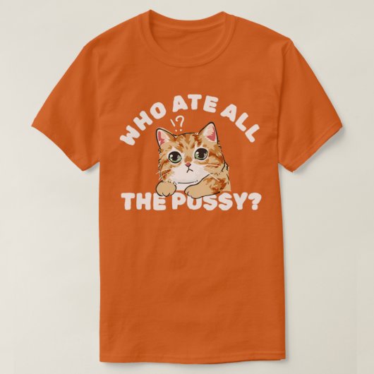 T-shirt Qui a mangé toute la chatte mignonne chat illustra (Design devant)
