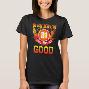 T-shirt Qui Connaissait 31 Ans Regardez Ce Bon 31E Anniver