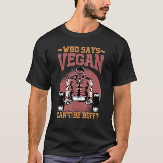 T-shirt Qui dit Vegan ne peut pas être Buff Gorilla végéta (Devant)
