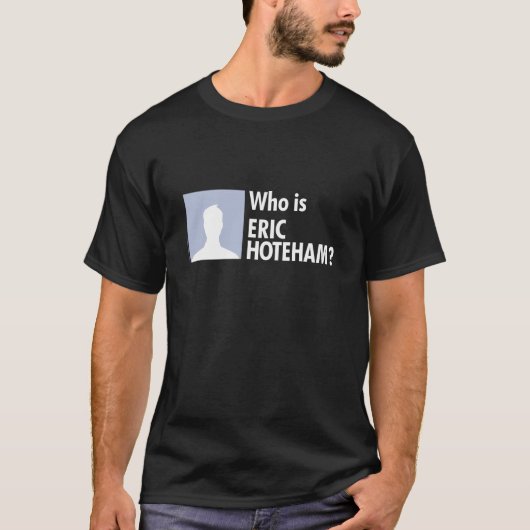 T-shirt Qui est Éric Hoteham ? (Devant)