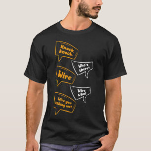 T-shirt Qui est là Wire Vous Me Demandez Plaisanteries Kno