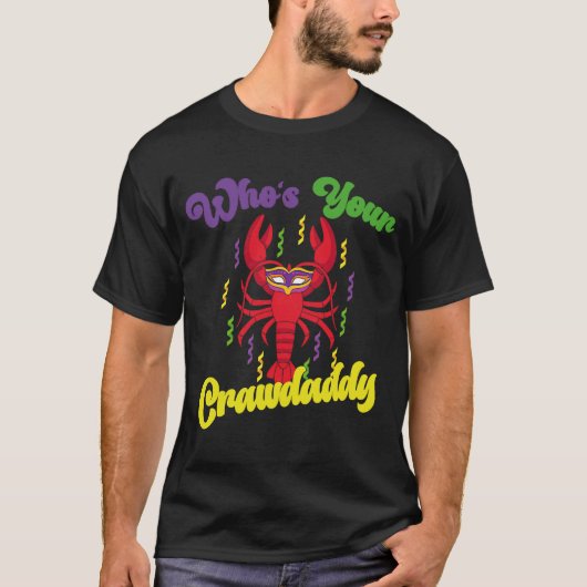 T-shirt Qui Est Votre Crawdaddy Crawfish Mardi Gras Festiv (Devant)