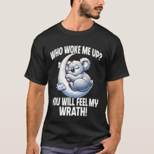 T-shirt Qui m'a réveillé Vous subirez ma colère - K endorm