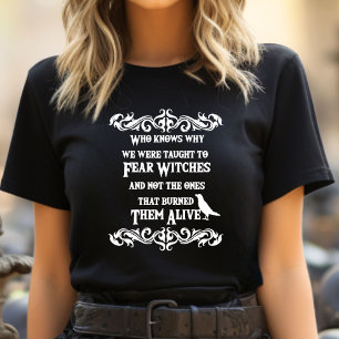 T-shirt Qui sait pourquoi on nous apprend à craindre les s