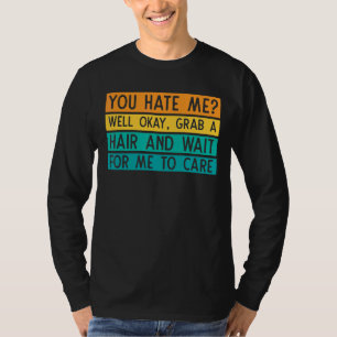 T-shirt Qui Se Soucie Que Vous Me Détestez Attitude Esthét
