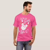 T-shirt Qui Se Soucier D'un Split Bowling Drôle (Devant entier)