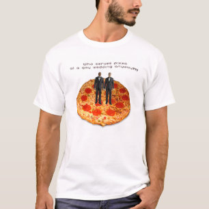 T-shirt Qui Sert De La Pizza À Un Mariage Gay De Toute Faç