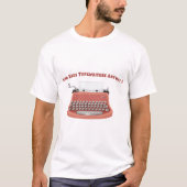 T-shirt Qui utilise les machines à écrire de toute façon? (Devant)