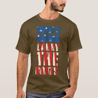 T-shirt Qui va porter les bateaux Motivation militaire Fi