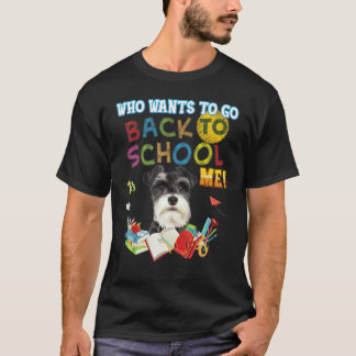 T-shirt Qui veut retourner à l'école Me Schnauzer Chien S