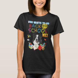 T-shirt Qui veut retourner à l'école Moi Bordure Collie Ch