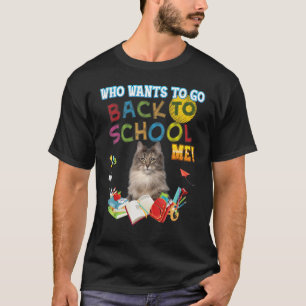 T-shirt Qui Veut Retourner L'École Moi Norwegian Forest Ca