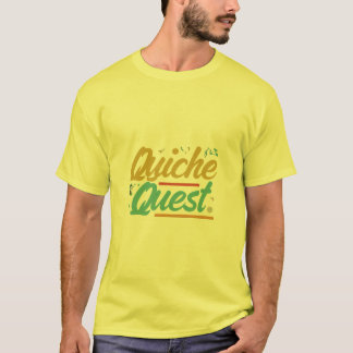 T-shirt "Quiche Quest."