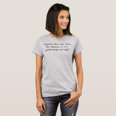 T-shirt Quiconque a le temps de jouer (Devant entier)