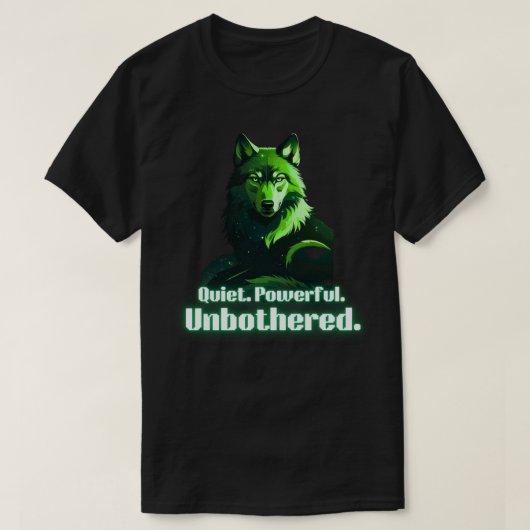T-shirt Quiet Powerful Unbothered Wolf Minimal Strength (Design devant)