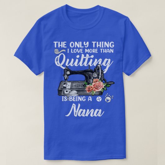 T-shirt Quilt Couture Nana Drôle Dit Quilter S (Design devant)