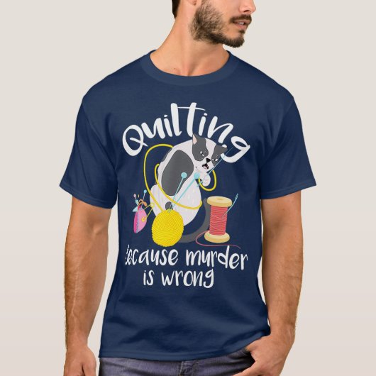 T-shirt Quilter Parce Que Le Meurtre Est Mauvais De Coudre (Devant)