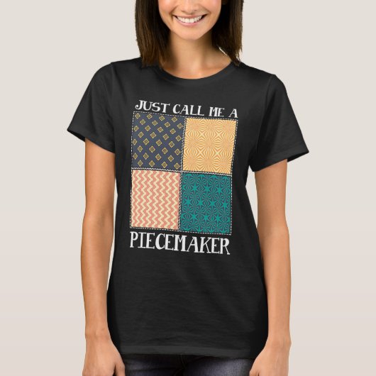 T-shirt Quilting Quilter Seamless call me a piece maker (Devant)