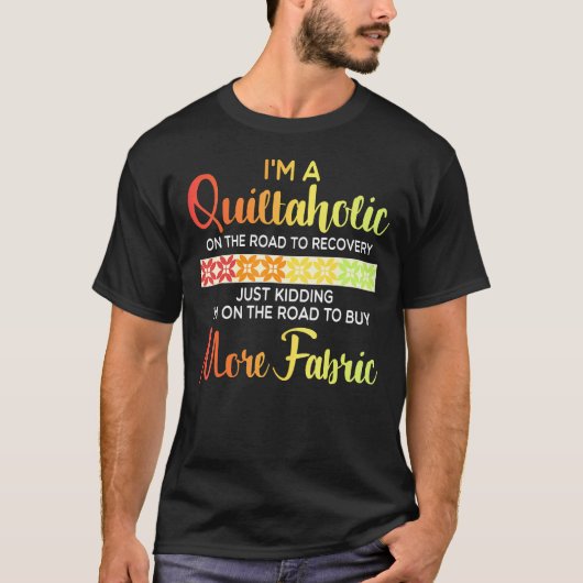 T-shirt Quilting Quote Quiltaholic Quilt Sewing (Devant)