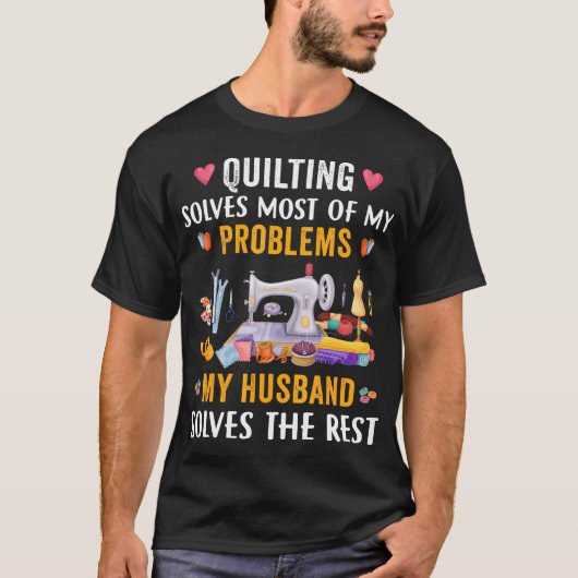 T-shirt Quilting Solves Most Of My Problems Funny Sew Quil (Devant)