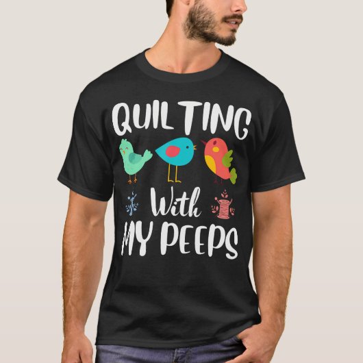 T-shirt Quilting With My Peeps Funny Sewing Quilting Lover (Devant)