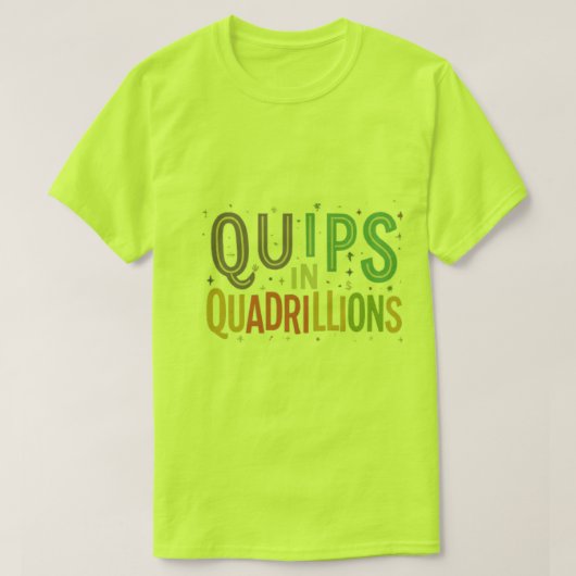 T-shirt Quips et quadrillions (Design devant)