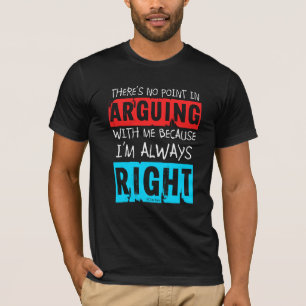 T-shirt QuipTees : Aucun point dans l'argumentation, j'ai