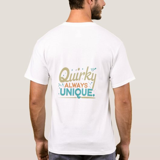 T-shirt Quirky Toujours unique (Dos)