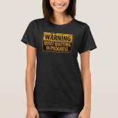 T-shirt Quite Quitting in progress Avertissement Attention (Devant)