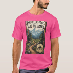 T-shirt Quittez la route, prenez les sentiers