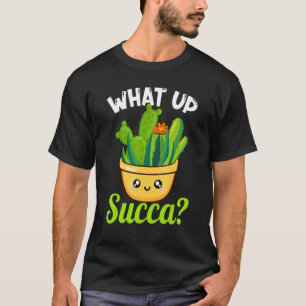 T-shirt Quoi de Succa Succulent Cactus Plante Gardener