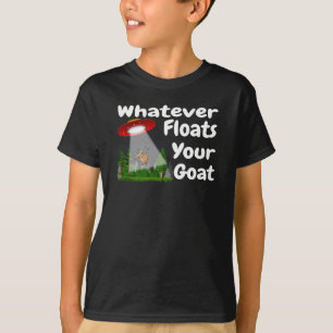 T-shirt Quoi que Flotte Votre Alien De Chèvre Enlèvement D