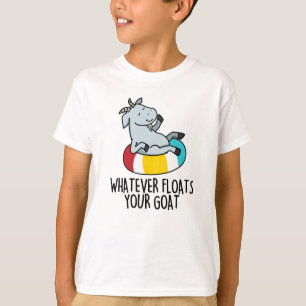 T-shirt Quoi Que Flotte Votre Chèvre Drôle Animal Pun