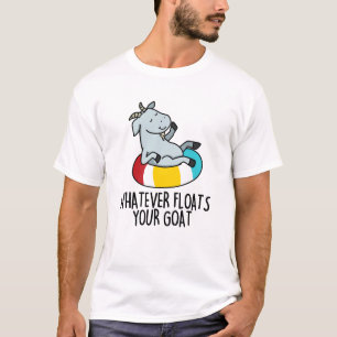 T-shirt Quoi Que Flotte Votre Chèvre Drôle Animal Pun