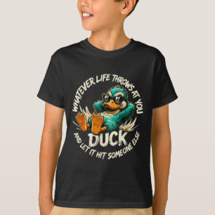 T-shirt Quoi que la vie vous réserve Canard Citation drôle