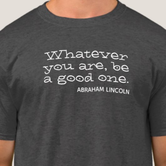 T-shirt Quoi que tu sois, sois un bon. Motivation