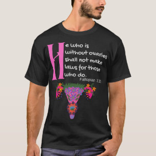 T-shirt _quot_Celui Qui Est Sans Ovaires Ne Fera Pas Loi