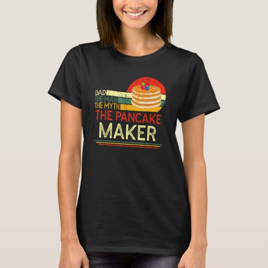 T-shirt Quote Dad Man The Myth The Pancake Maker (Devant)