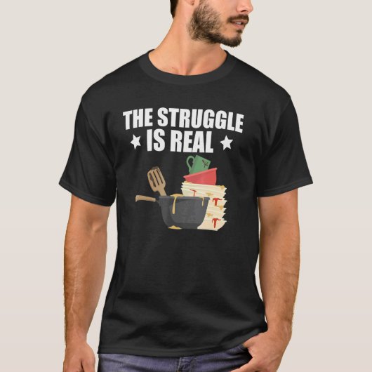 T-shirt Quote Dishwasher The Struggle Is Real (Devant)