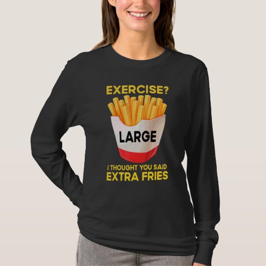 T-shirt Quote Large French Fries Fast Food (Devant)