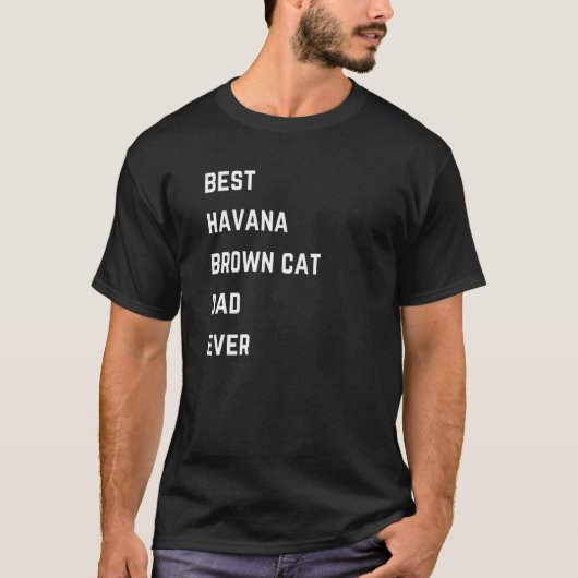 T-shirt quotes Best Havana Brown Cat Dad slogan words (Devant)