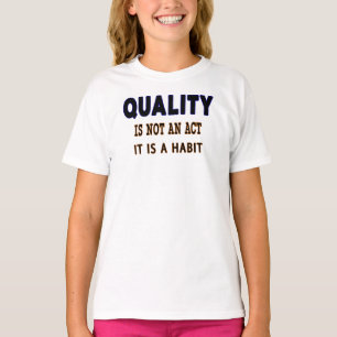 T-shirt Quotes De Qualité, La Qualité N'Est Pas Un Acte C'