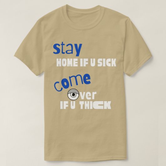 T-shirt QuotStay Home si vous êtes malade venez si vous êt (Design devant)