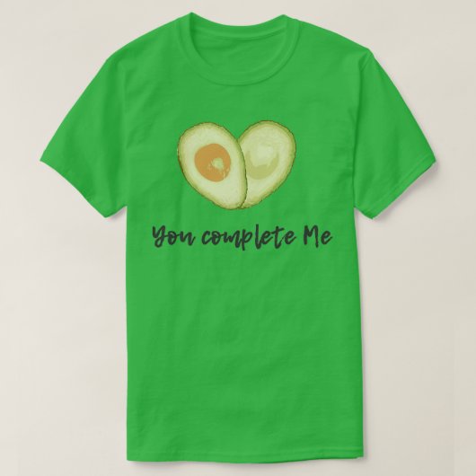 T-shirt quotVous avez terminé mequot Couper l'avocat ouver (Design devant)
