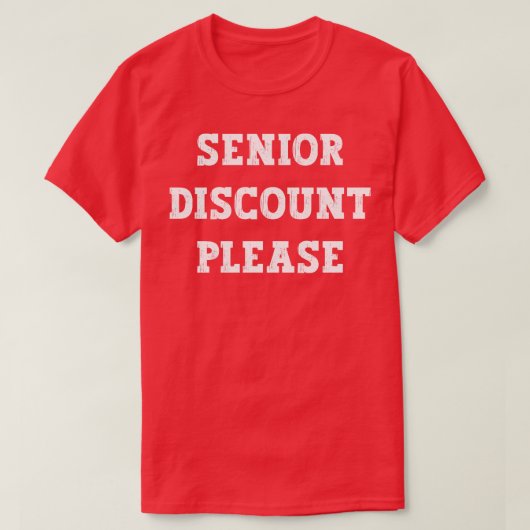 T-shirt Rabais Senior S'Il Vous Plaît Funny Senior Citizen (Design devant)