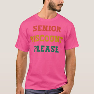 T-shirt Rabais Senior S'Il Vous Plaît Funny Senior Citizen