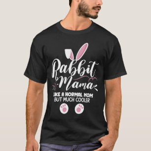 T-shirt Rabbit Mama Cool Maman Propriétaire de lapin Mère